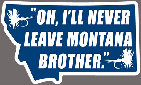 Never Leave Montana 5" x 3" Fly Fishing Sticker - Stripn Flywear